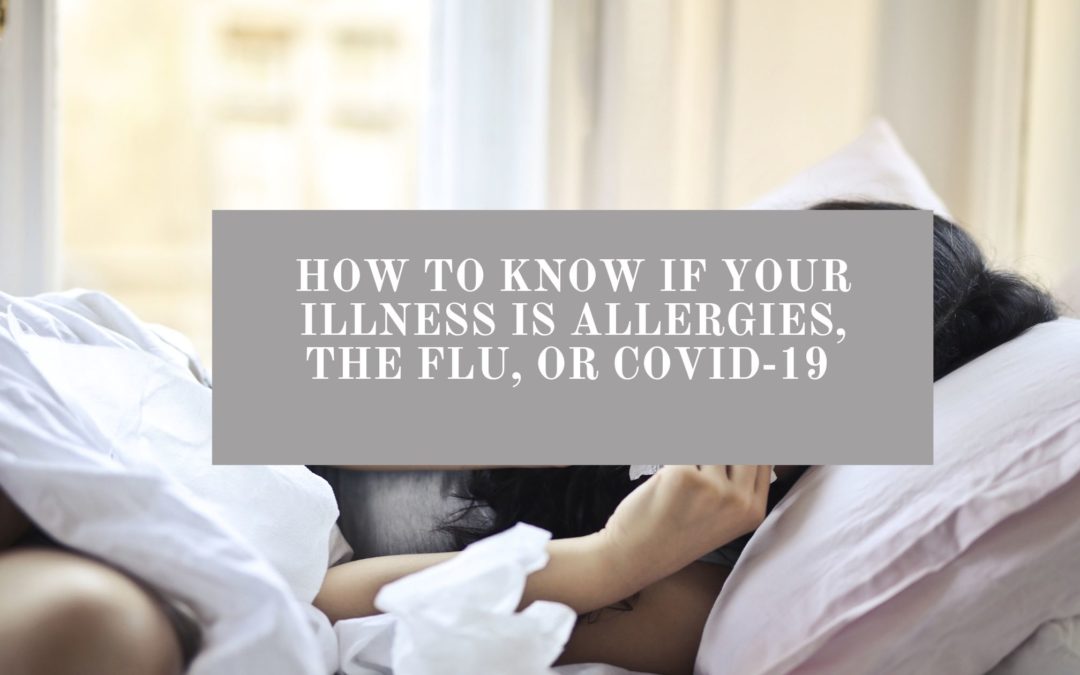 How To Know If Your Illness Is Allergies, The Flu, Or COVID-19