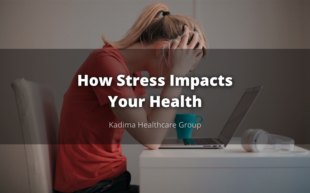 How Stress Impacts Your Health